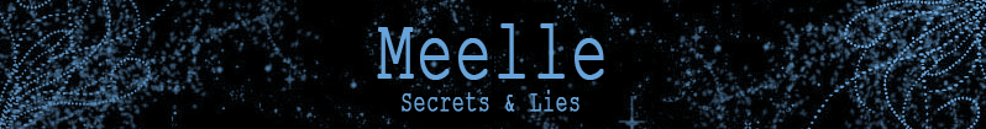 ●Chapitre Meelle - Secrets & Lies●