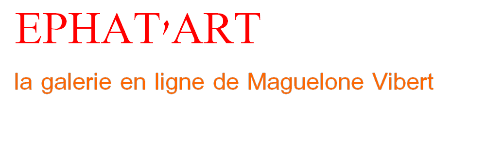 Ephat'art, la galerie en ligne de Maguelone Vibert