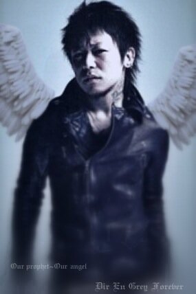 Our prophet,Our angel~Kyo~Dir En Grey