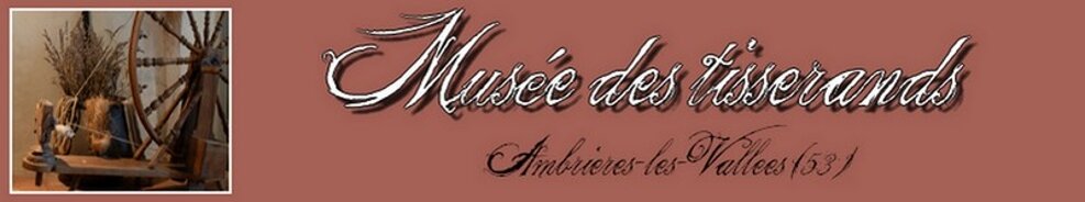 Le blog officiel du musée des tisserands d'Ambrières-les-Vallées