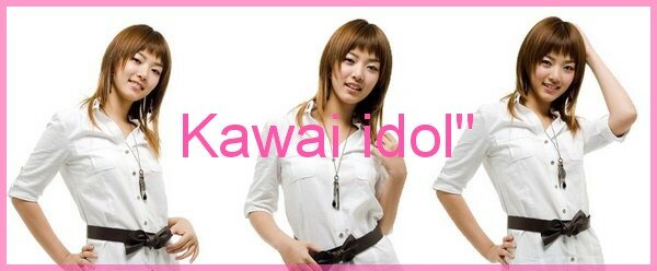 Kawai idol"