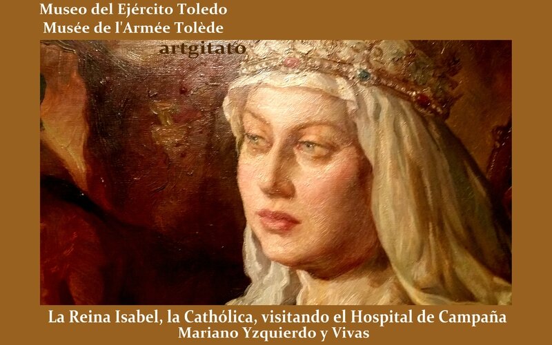 Museo del Ejército Toledo Musée de l'Armée Tolède Artgitato La Reina Isabe lla Cathólica, visitando el Hospital de Campaña