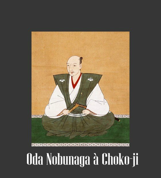 Oda Nobunaga à Choko-ji