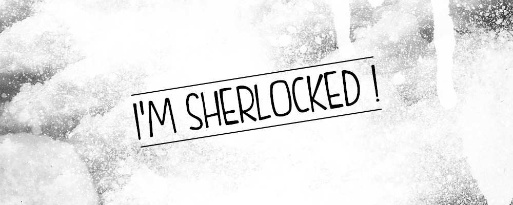 I am Sherlocked !