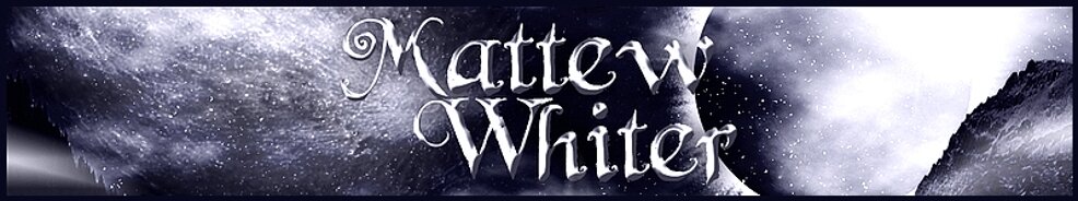 ☆ Mattew Whiter Official Website ☆
