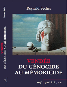 Vendee du genocide au memoricide Reynald Secher