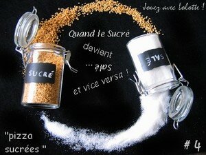 Edition #4 Quand le Sucré devient Salé et vice-versa