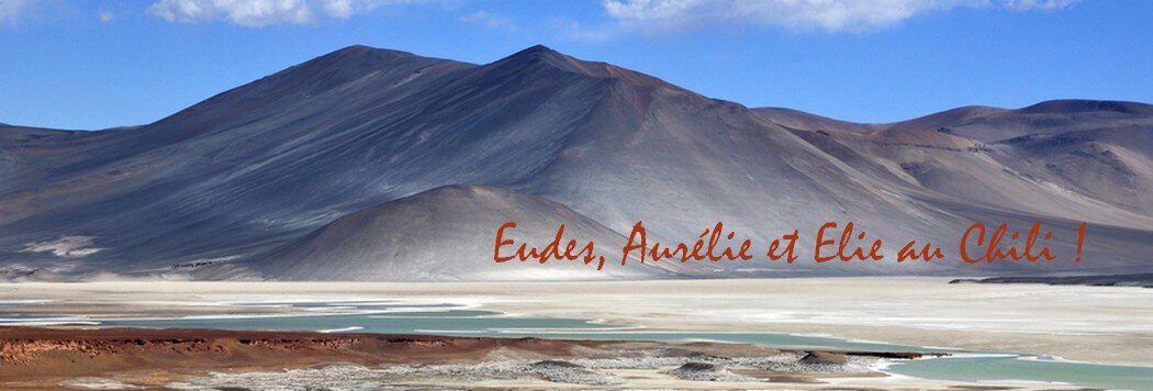 Suivez Eudes et Aurélie au Chili !