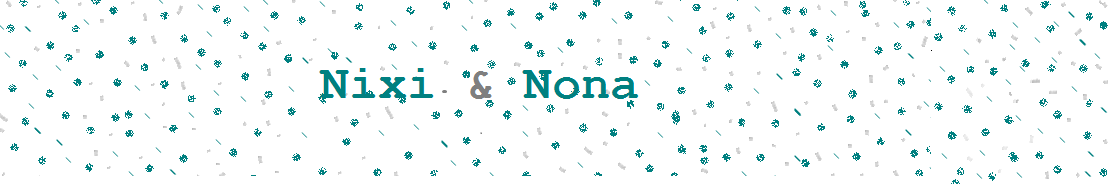 Nixi & Nona