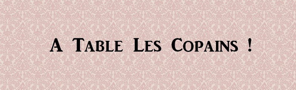 A Table Les Copains !