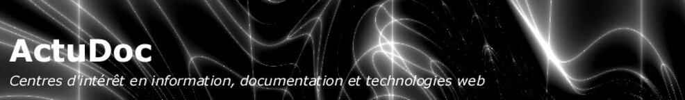 ActuDoc - Information, documentation et technologies web