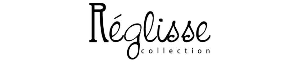 Réglisse Collection