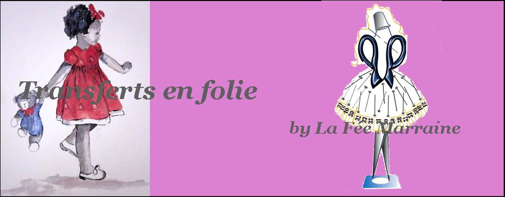 Transferts en folie by La Fée Marraine