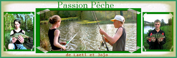 Passion Pêche de Laeti et Jojo