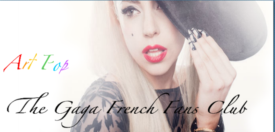 The Gaga french fans club
