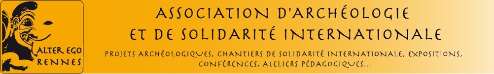 Le blog de l'association Alter Ego Rennes. Projets archéologiques et culturels, chantiers internationaux, médiation et pédagogie