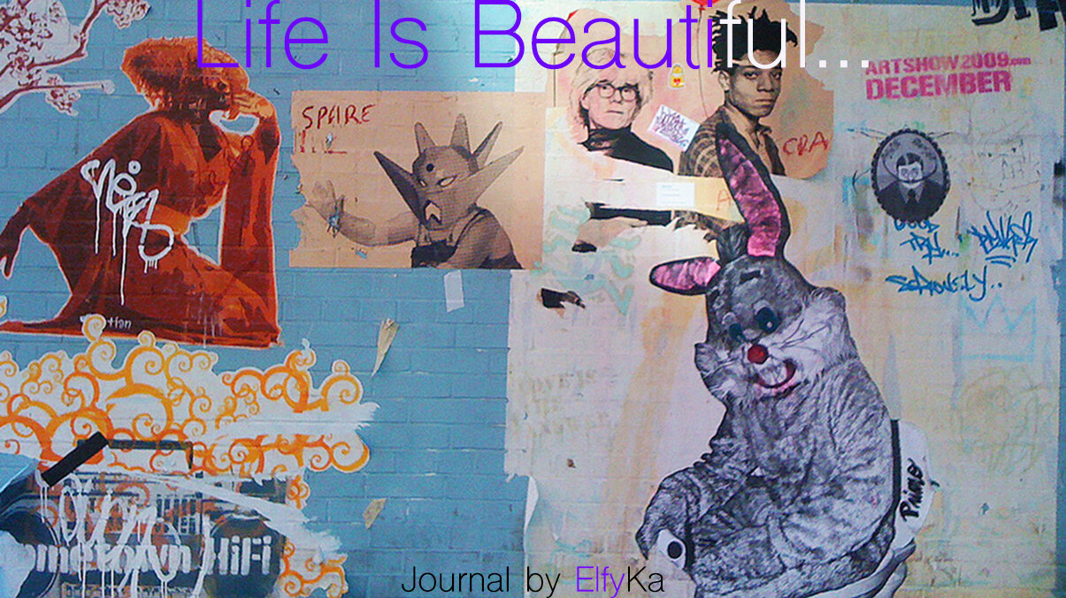 Life is beautiful... by Elfy Ka.