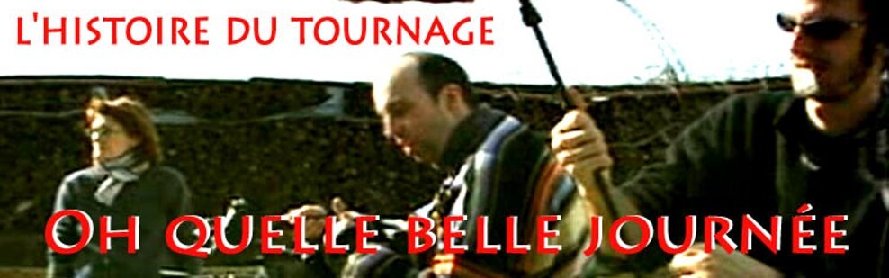 "OH QUELLE BELLE JOURNEE"