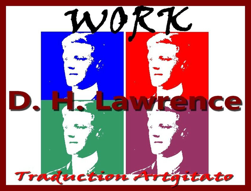 Work DH Lawrence Poem Traduction Argtitato Travail