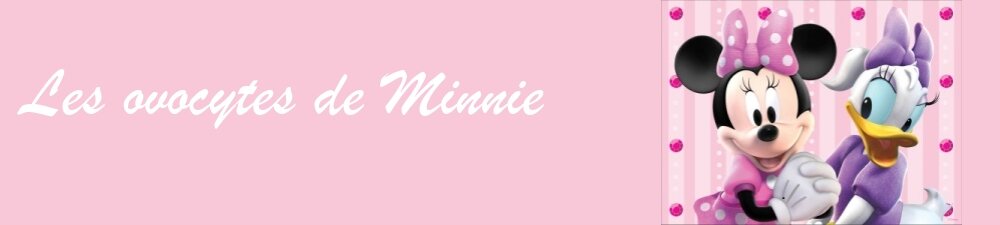 Les ovocytes de Minnie