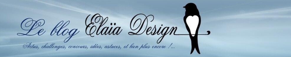 Le blog scrap de la marque Elaia Design