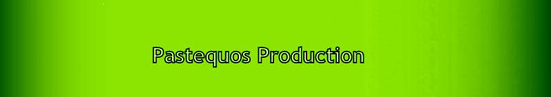 Pastequos Production
