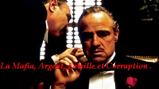 La Mafia, Argent, Famille et Corruption