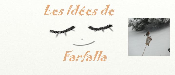 Les idées de Farfalla