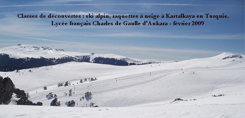 Classe de découvertes (ski alpin, raquettes à neige) KARTALKAYA / TURQUIE février 2009  Lycée Charles de Gaulle d'Ankara