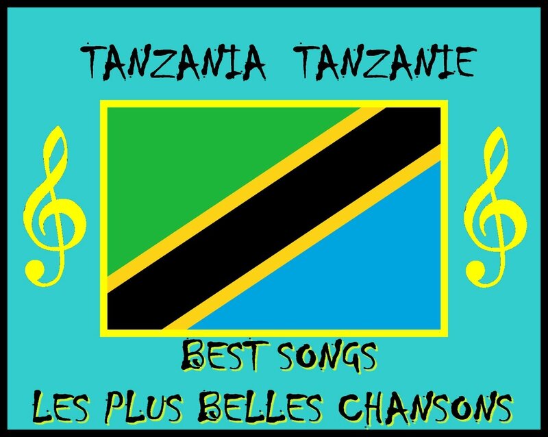 Tanzania Best Songs Tanzanie Les Plus belles chansons tanzaniennes Jamhuri ya Muungano wa Tanzania Artgitato Ranking
