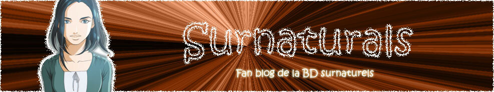 Surnaturals, fan blog de la BD "Surnaturels