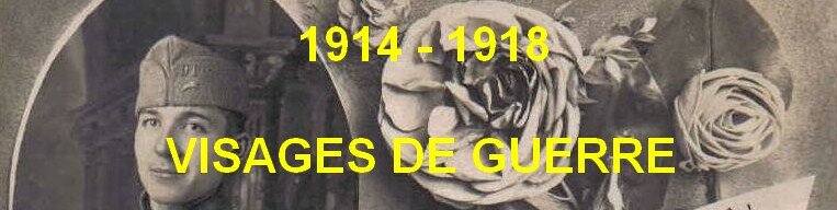 1914-1918 VISAGES DE GUERRE