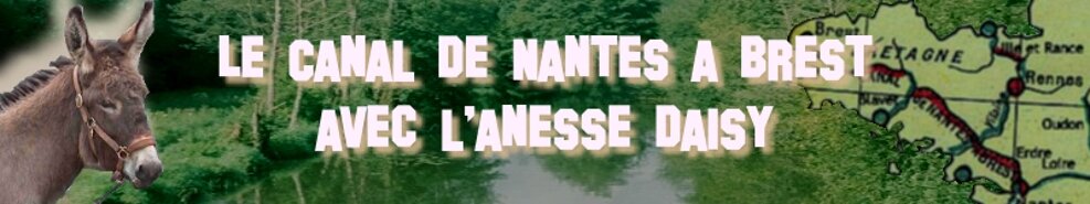 LE CANAL DE NANTES A BREST AVEC L'ANESSE DAISY