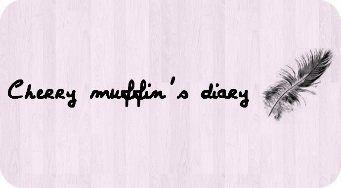Cherry Muffin's diary