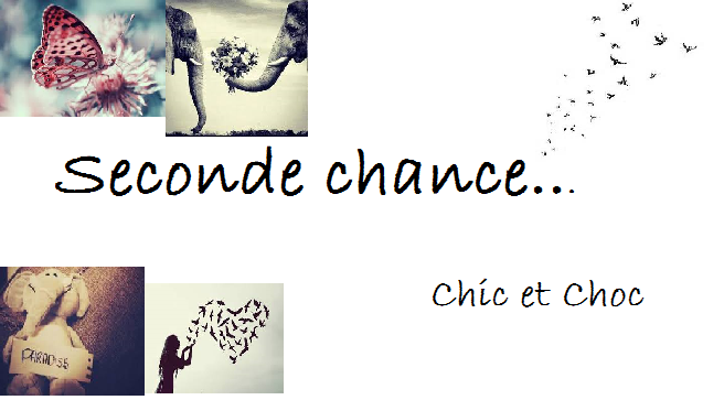 Seconde Chance !!!