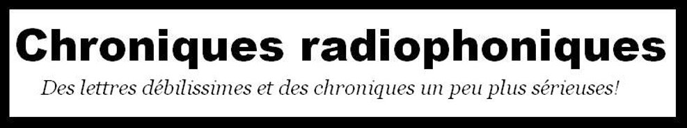 Chroniques Radiophoniques