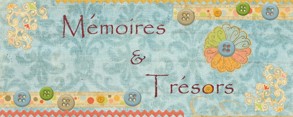 Memoires & Tresors ...