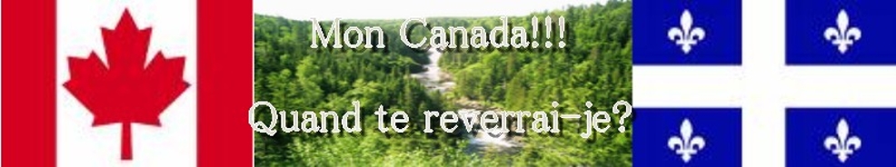 ...Mon Canada...