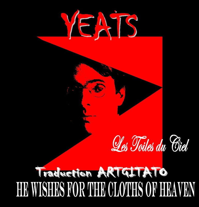 He wishes for the cloths of Heaven Yeats Traduction Artgitato & Texte anglais