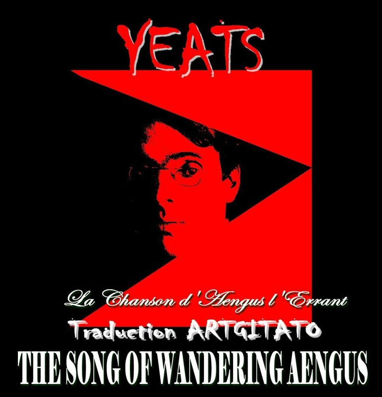 The Song of Wandering aengus Yeats Traduction Artgitato & Texte anglais