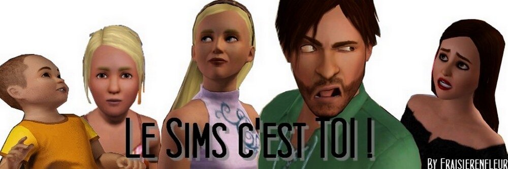 Le Sims c'est toi!