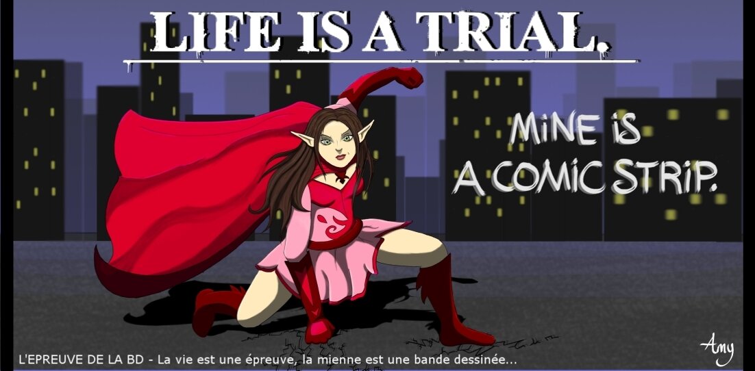 LIFE IS A TRIAL. MINE IS A COMIC STRIP