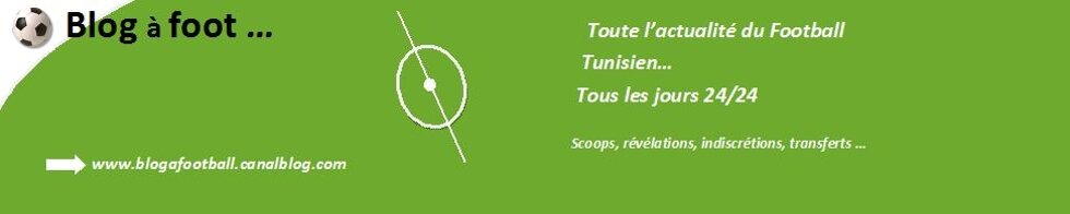 Blog à Foot - Toute l'actualité du football tunisien !