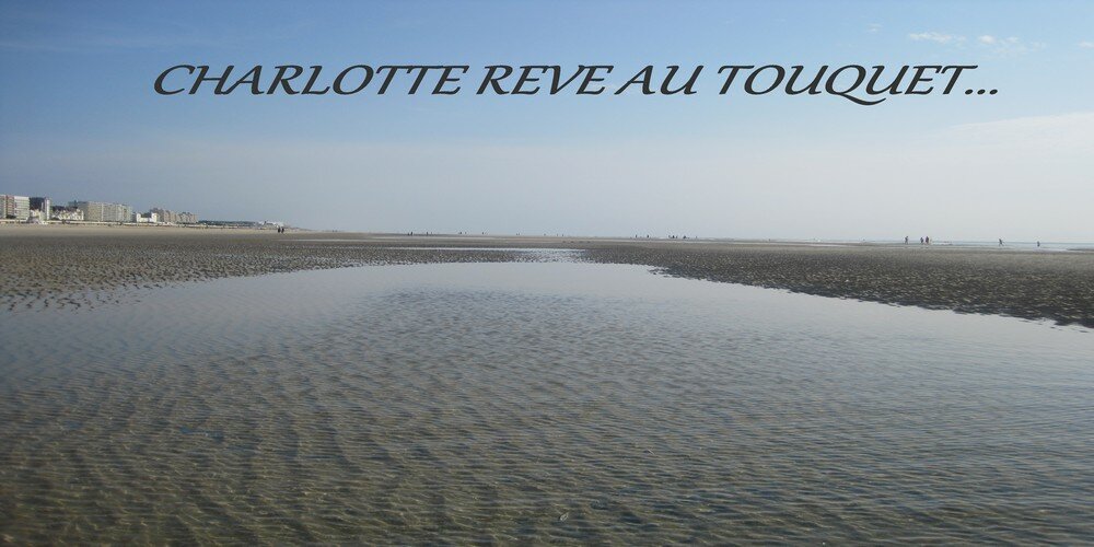 CHARLOTTE REVE AU TOUQUET...