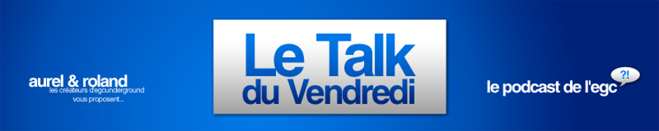 Le Talk du vendredi