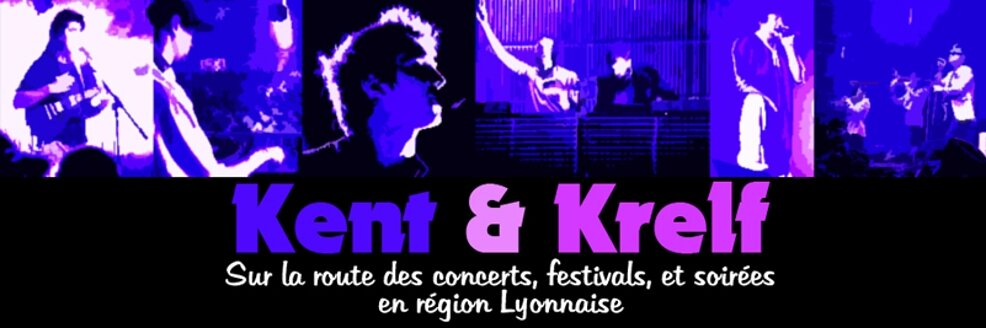 Kent & Krelf - Sur la route des concerts, festivals et soirées en région Lyonnaise