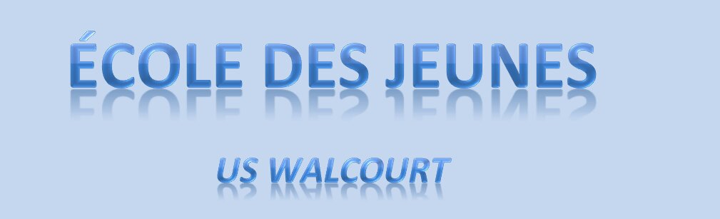 École des Jeunes                      - US Walcourt