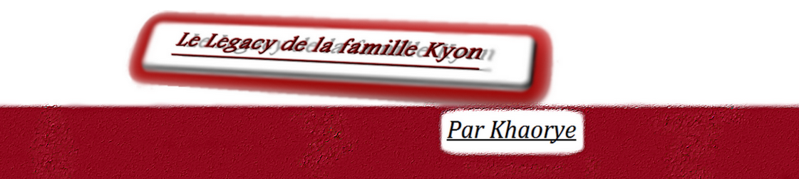 Le legacy de la famille Kyon