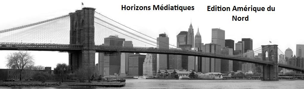 Horizons médiatiques, édition Amérique du Nord. Mylène Hassany.