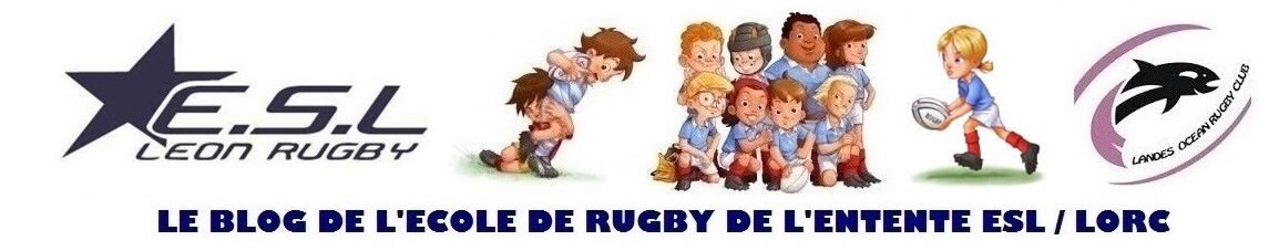 Blog de l'école de Rugby de l'entente ESL / LORC